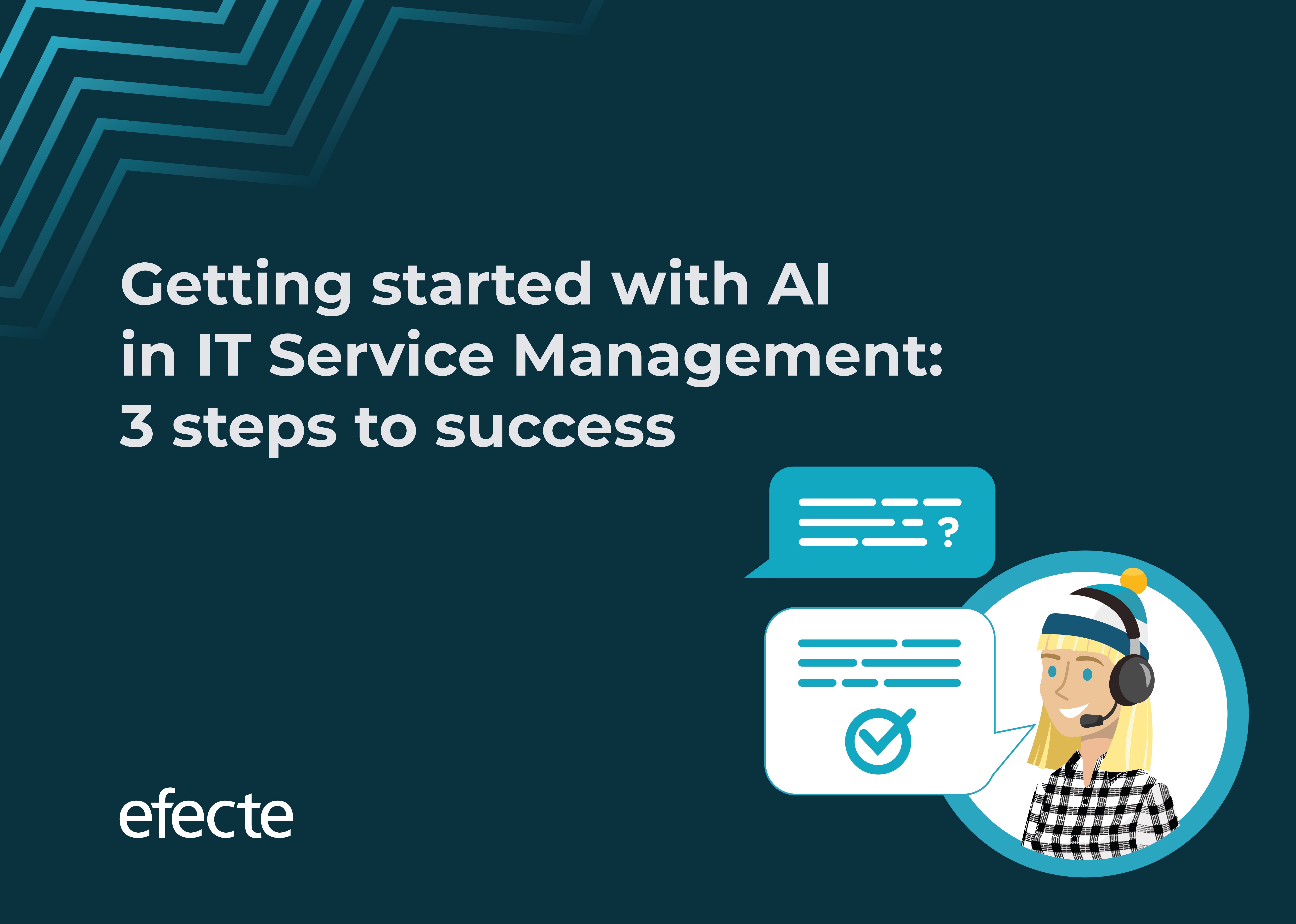 Getting started with AI in IT Service Management: 3 steps to success - Blog by Efecte